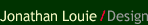 go to Jonathan Louie Design Homepage